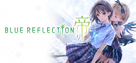 BLUE REFLECTION 帝